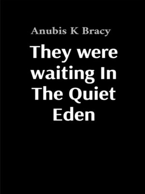 cover image of They were waiting In the Quiet Eden